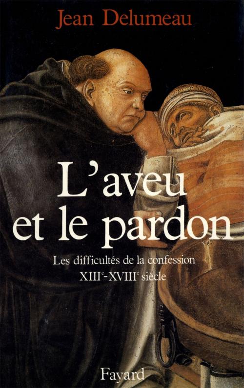 Cover of the book L'Aveu et le pardon by Jean Delumeau, Fayard