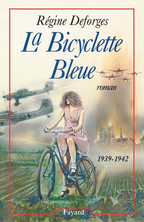 Cover of the book La Bicyclette Bleue by Régine Deforges, Fayard
