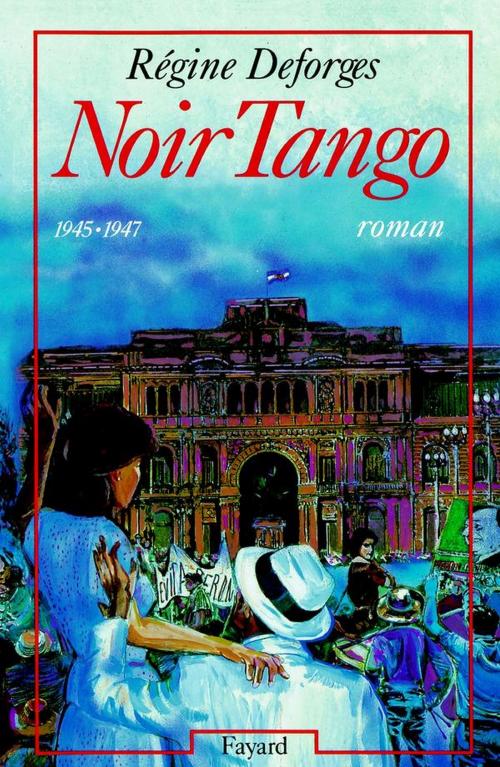 Cover of the book Noir Tango by Régine Deforges, Fayard