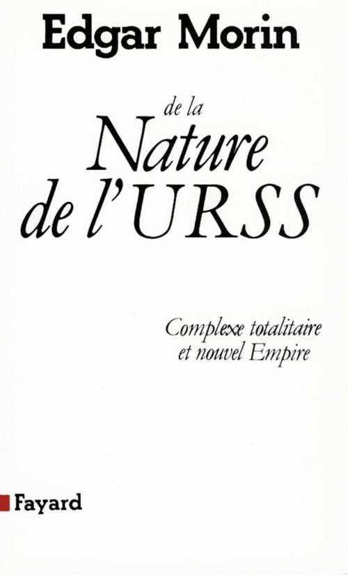 Cover of the book De la Nature de l'URSS by Edgar Morin, Fayard