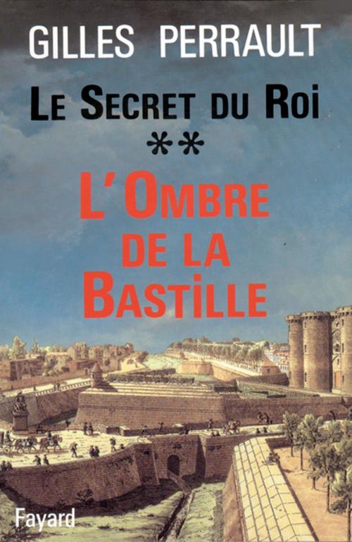 Cover of the book Le Secret du Roi by Gilles Perrault, Fayard