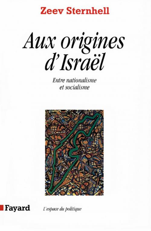 Cover of the book Aux origines d'Israël by Zeev Sternhell, Fayard