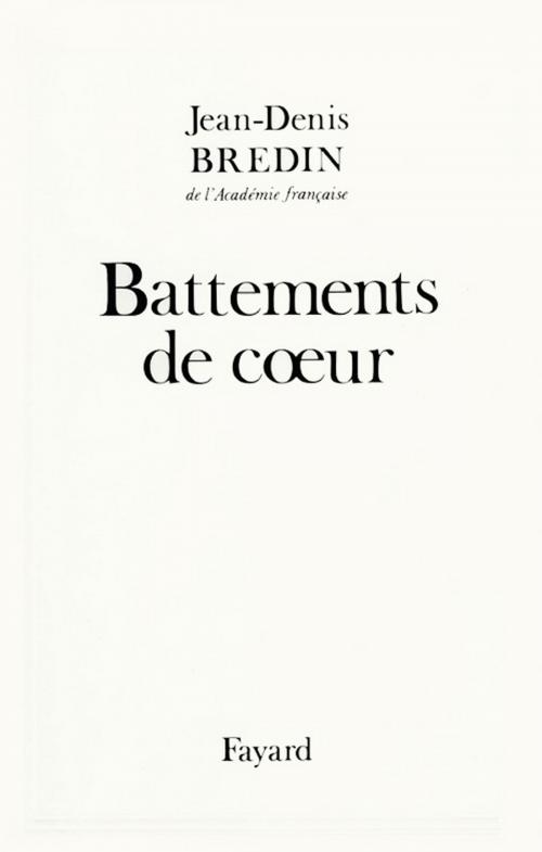 Cover of the book Battements de coeur by Jean-Denis Bredin, Fayard
