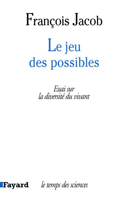 Cover of the book Le Jeu des possibles by François Jacob, Fayard