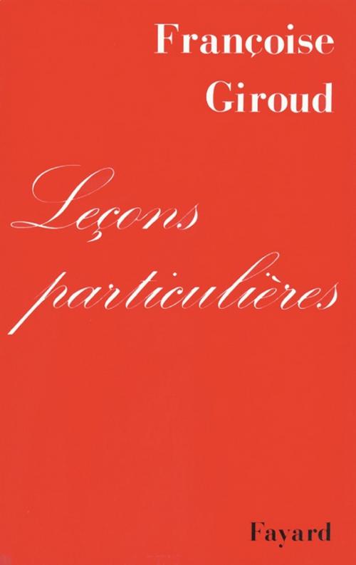 Cover of the book Leçons particulières by Françoise Giroud, Fayard
