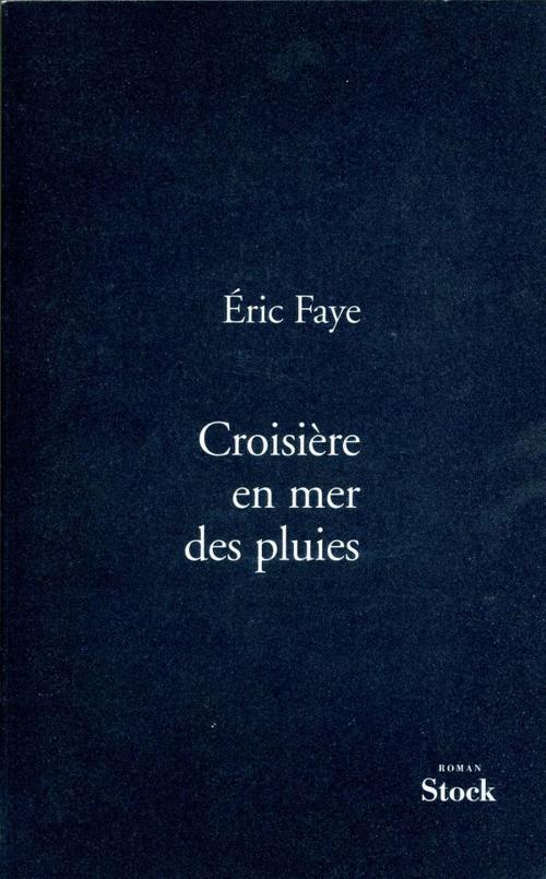 Cover of the book Croisière en mer des pluies by Eric Faye, Stock