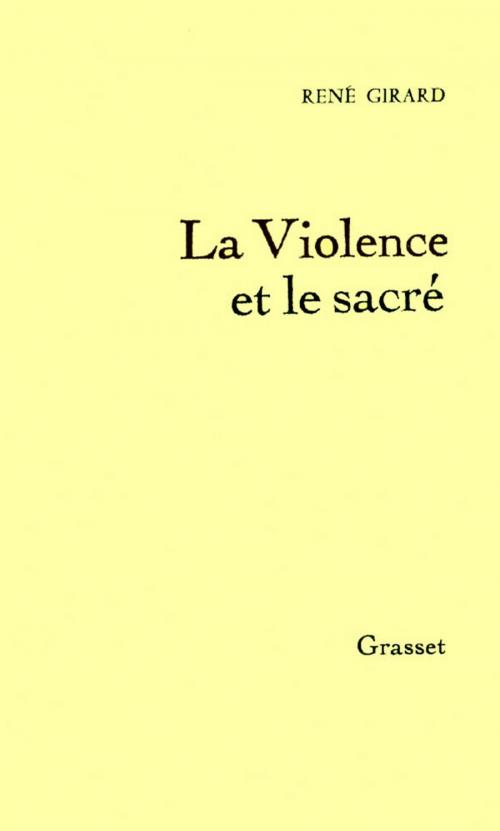 Cover of the book La Violence et le Sacré by René Girard, Grasset