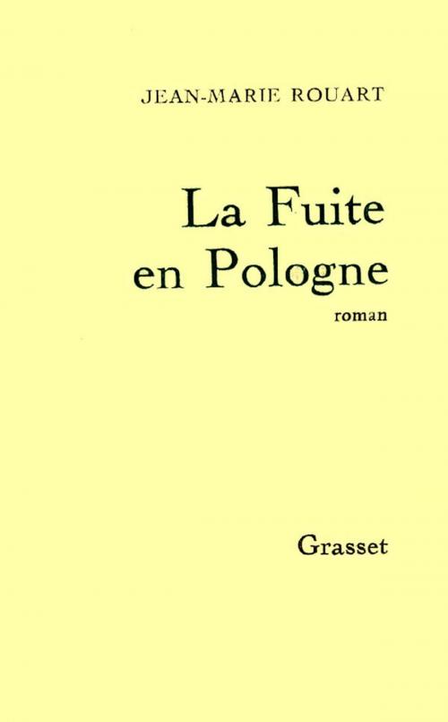 Cover of the book La fuite en Pologne by Jean-Marie Rouart, Grasset