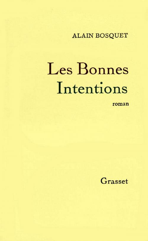 Cover of the book Les bonnes intentions by Alain Bosquet, Grasset