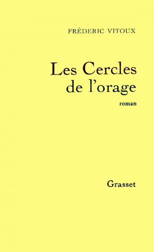 Cover of the book Les cercles de l'orage by Frédéric Vitoux, Grasset