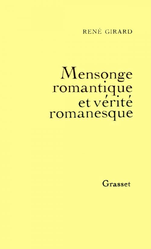 Cover of the book Mensonge romantique et vérité romanesque by René Girard, Grasset