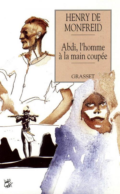 Cover of the book Abdi l'homme à la main coupée by Henry de Monfreid, Grasset