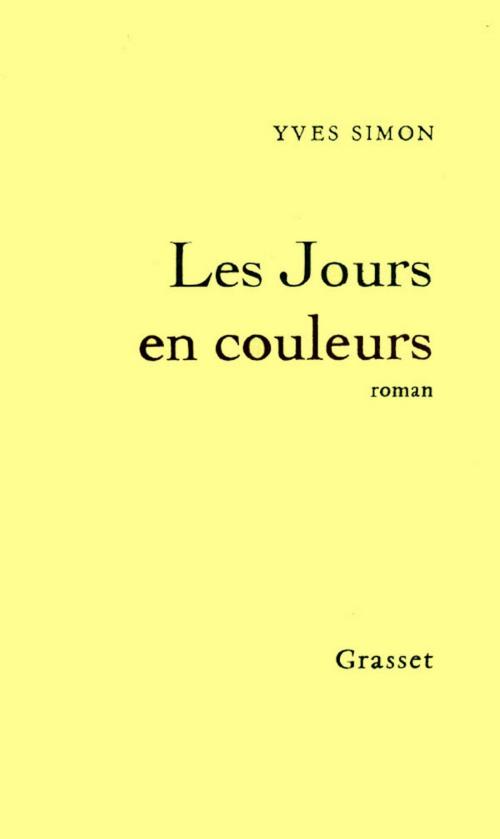 Cover of the book Les jours en couleurs by Yves Simon, Grasset