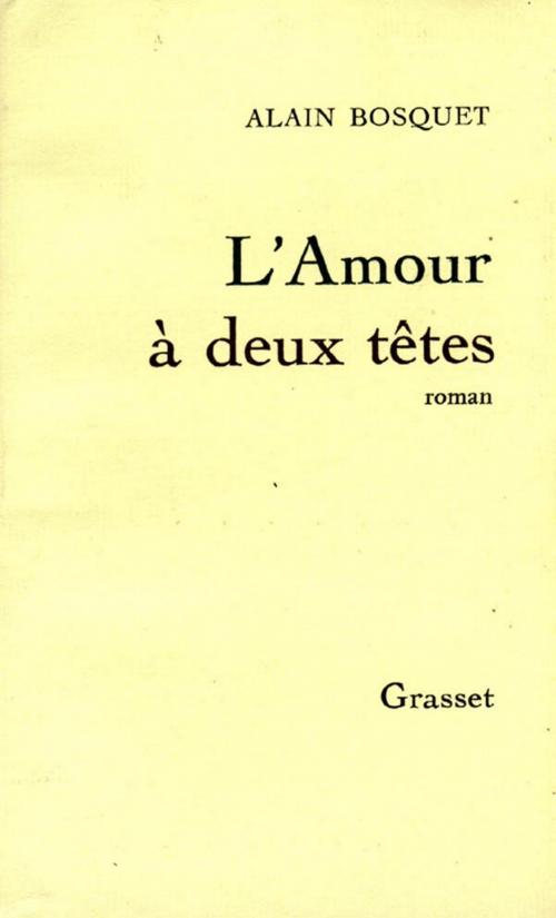 Cover of the book L'amour à deux têtes by Alain Bosquet, Grasset