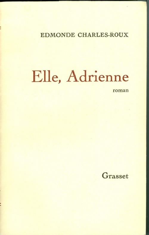 Cover of the book Elle, Adrienne by Edmonde Charles-Roux, Grasset
