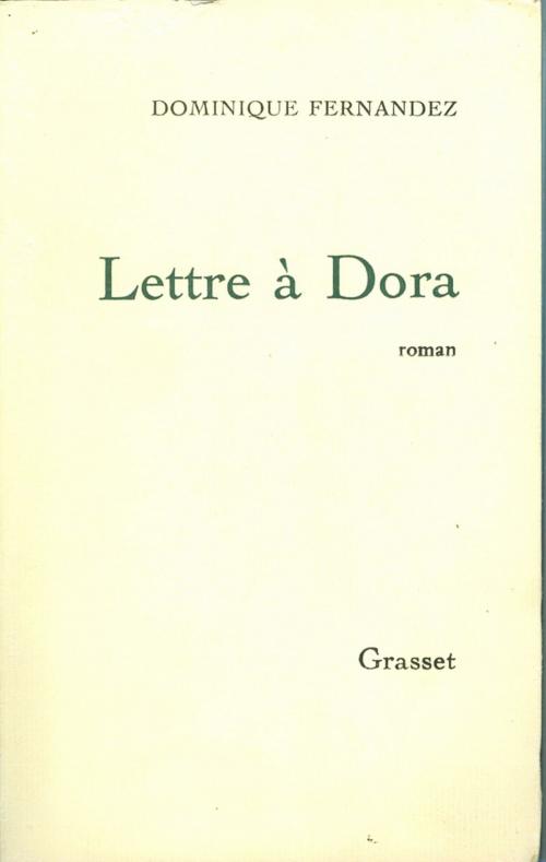 Cover of the book Lettre à Dora by Dominique Fernandez de l'Académie Française, Grasset