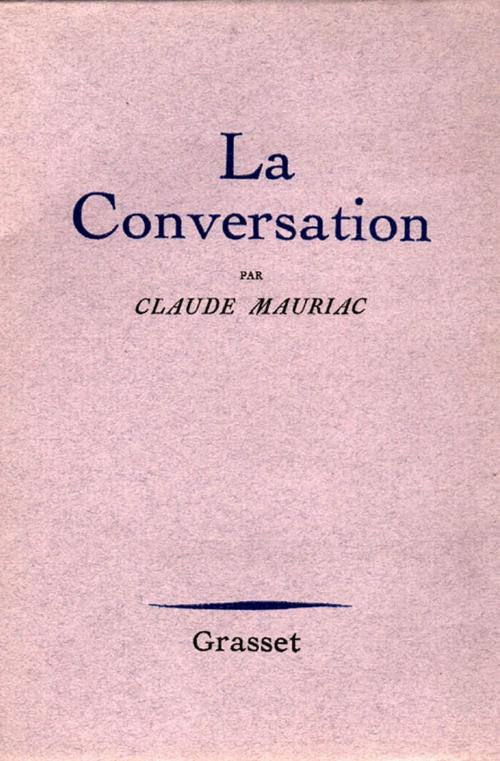 Cover of the book La conversation by Claude Mauriac, Grasset