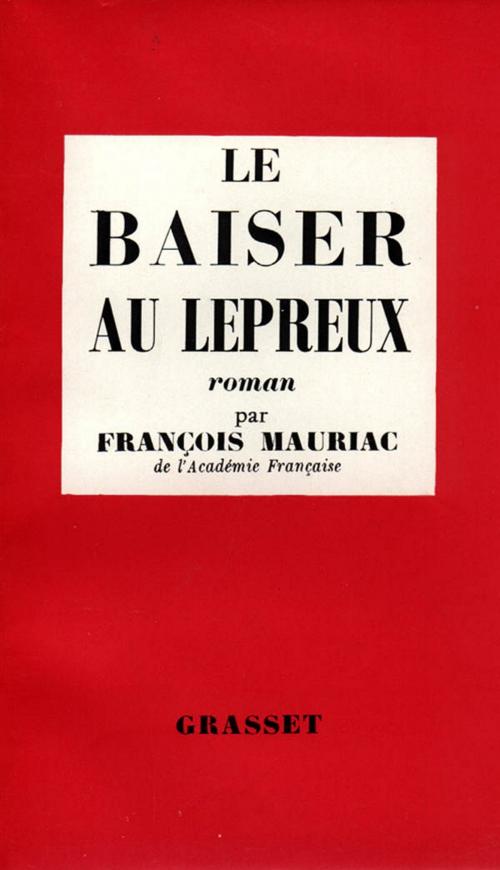 Cover of the book Le baiser au lépreux by François Mauriac, Grasset