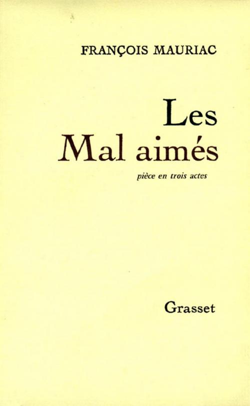 Cover of the book Les mal-aimés by François Mauriac, Grasset