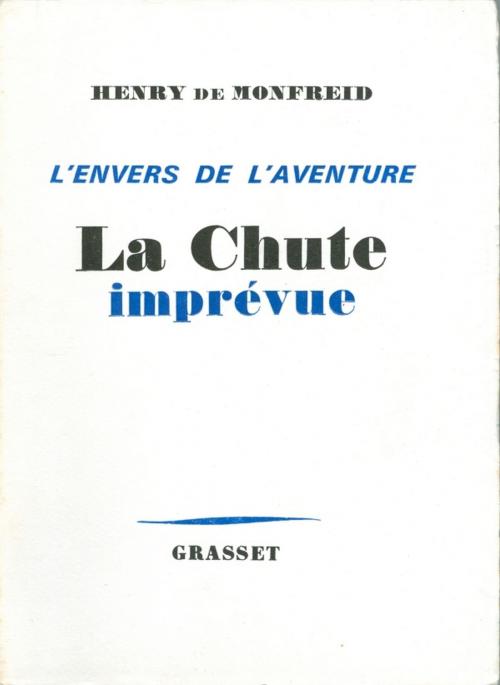 Cover of the book La Chute imprévue by Henry de Monfreid, Grasset
