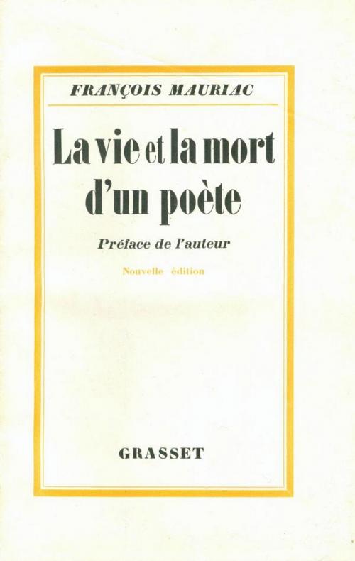 Cover of the book La vie et la mort d'un poète by François Mauriac, Grasset
