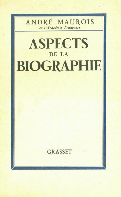 Cover of the book Aspects de la biographie by André Maurois, Grasset