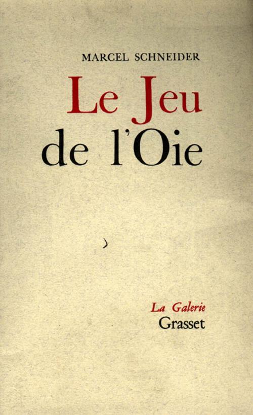 Cover of the book Le jeu de l'oie by Marcel Schneider, Grasset