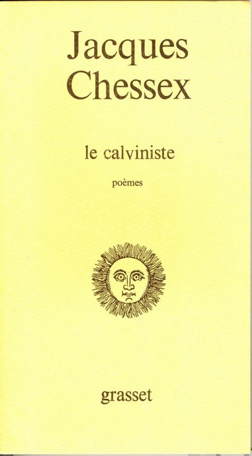 Cover of the book Le calviniste by Jacques Chessex, Grasset