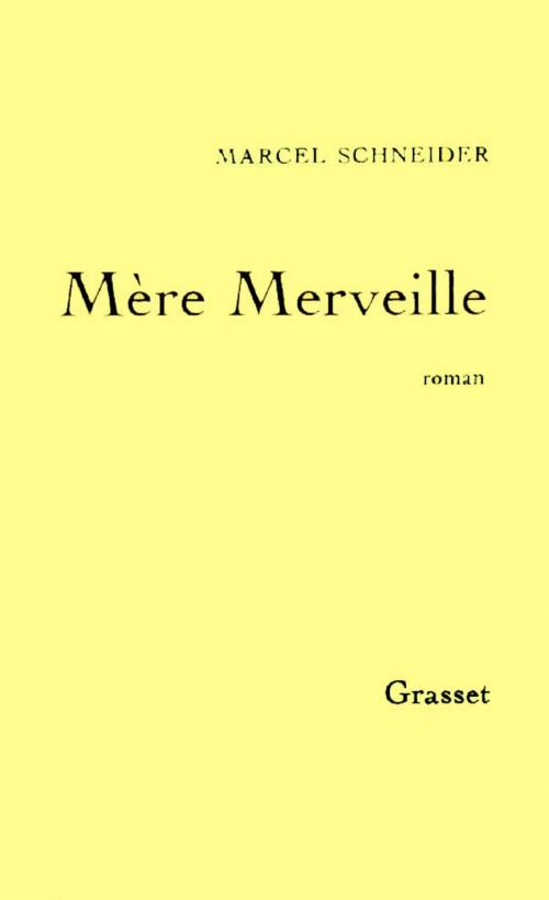 Cover of the book Mère merveille by Marcel Schneider, Grasset