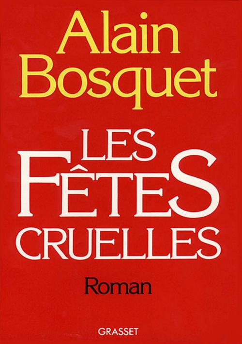 Cover of the book Les fêtes cruelles by Alain Bosquet, Grasset