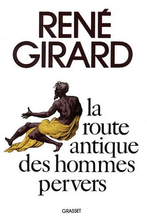 Cover of the book La route antique des hommes pervers by René Girard, Grasset