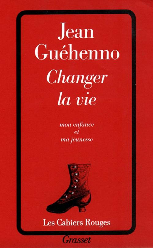 Cover of the book Changer la vie by Jean Guéhenno, Grasset