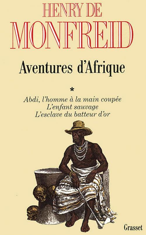 Cover of the book Aventures d'Afrique T01 by Henry de Monfreid, Grasset