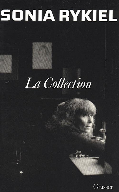 Cover of the book La collection by Sonia Rykiel, Grasset