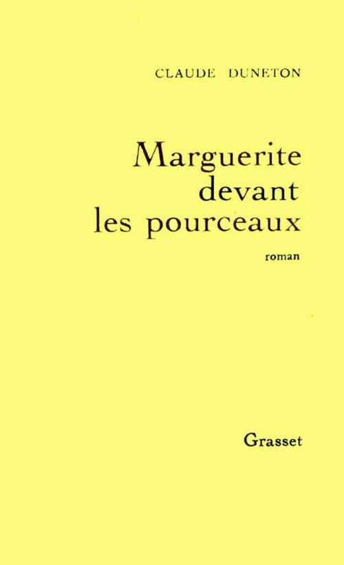 Cover of the book Marguerite devant les pourceaux by Claude Duneton, Grasset