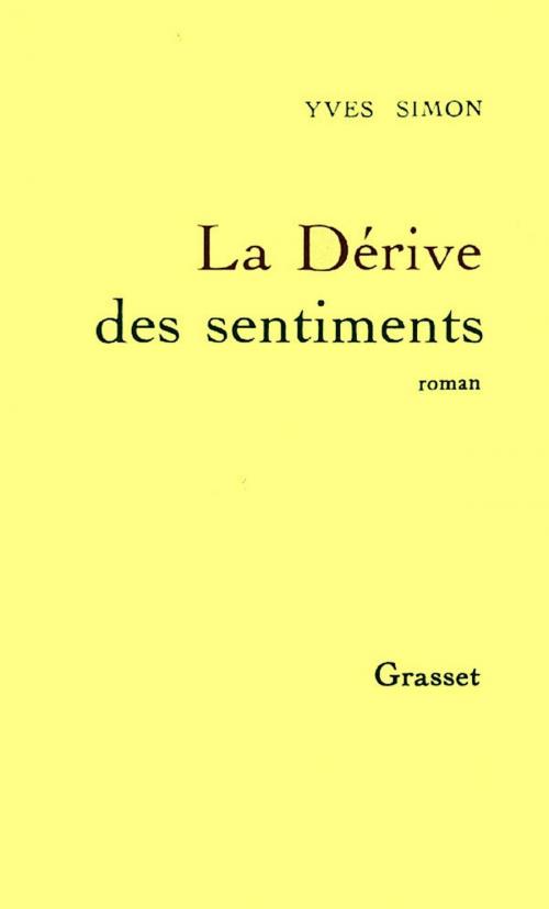 Cover of the book La dérive des sentiments by Yves Simon, Grasset