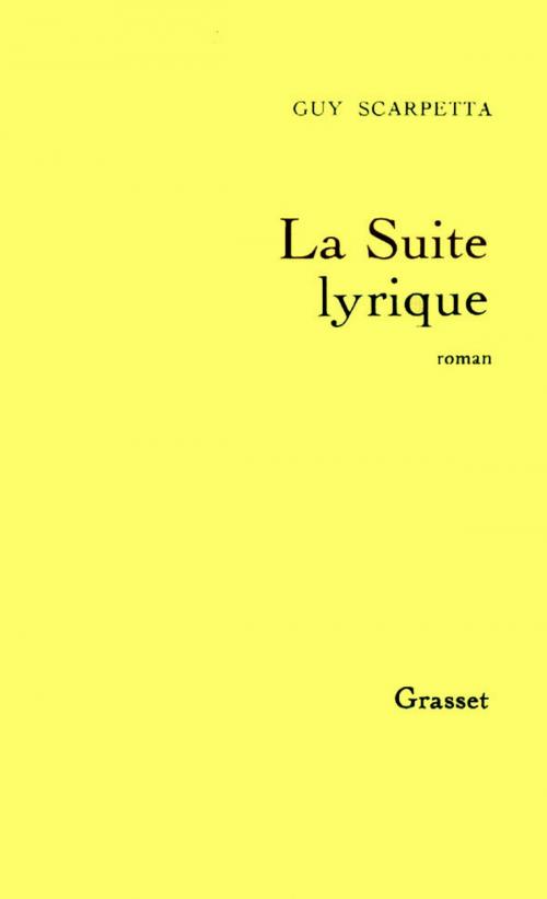 Cover of the book La suite lyrique by Guy Scarpetta, Grasset