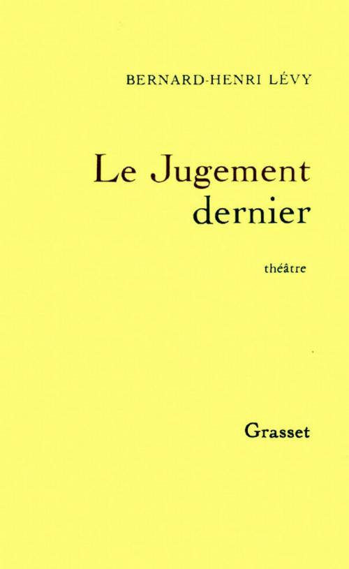 Cover of the book Le jugement dernier by Bernard-Henri Lévy, Grasset