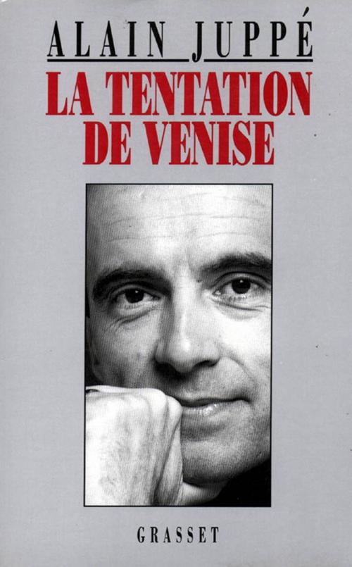 Cover of the book La tentation de Venise by Alain Juppé, Grasset