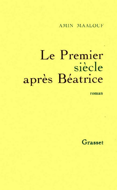 Cover of the book Le premier siècle après Béatrice by Amin Maalouf, Grasset