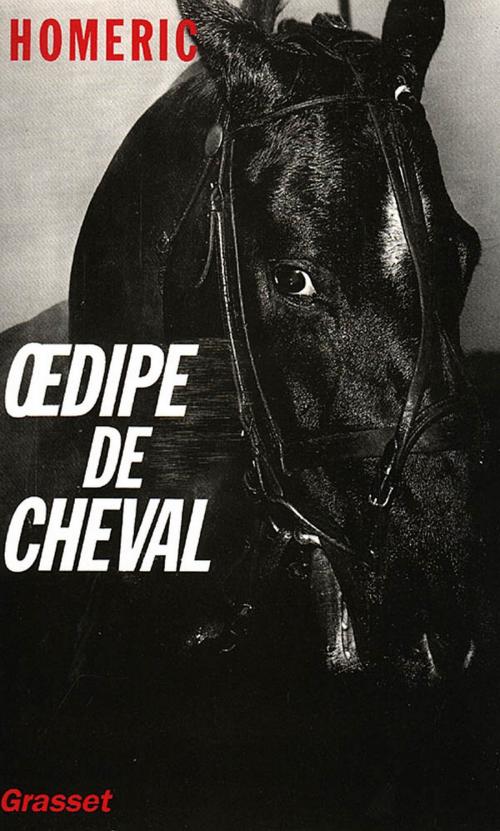 Cover of the book Oedipe de cheval by Homéric, Grasset