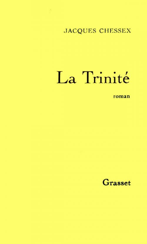 Cover of the book La trinité by Jacques Chessex, Grasset