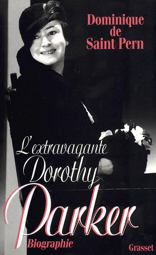 Cover of the book L'extravagante Dorothy Parker by Dominique de Saint Pern, Grasset