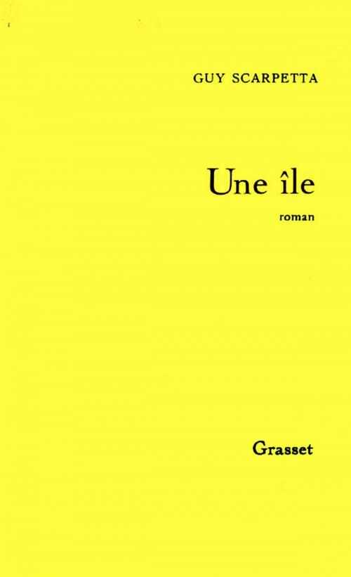Cover of the book Une île by Guy Scarpetta, Grasset