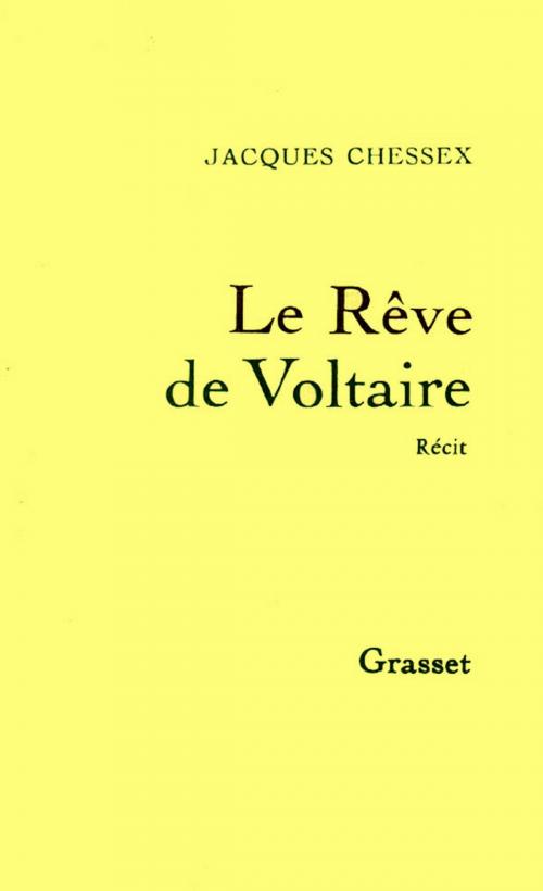 Cover of the book Le rêve de Voltaire by Jacques Chessex, Grasset