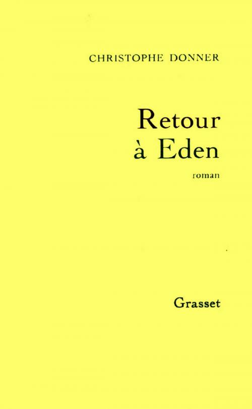 Cover of the book Retour à Eden by Christophe Donner, Grasset