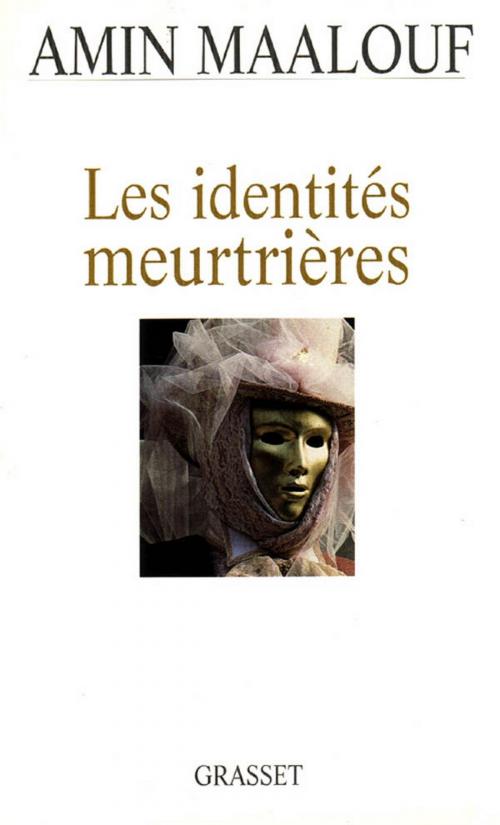 Cover of the book Les identités meurtrières by Amin Maalouf, Grasset