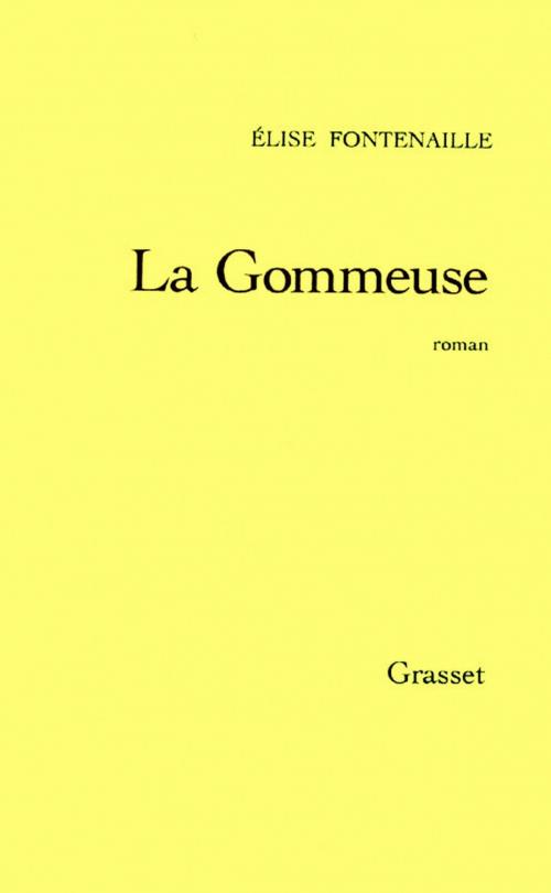 Cover of the book La gommeuse by Elise Fontenaille, Grasset
