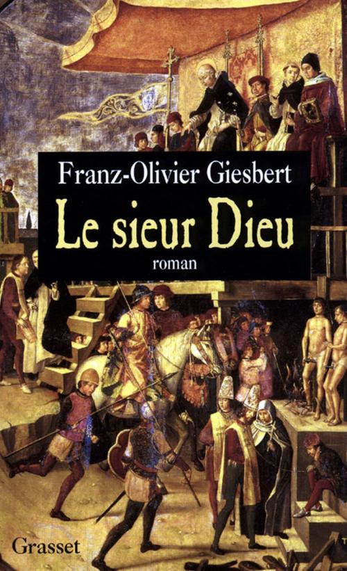 Cover of the book Le Sieur Dieu by Franz-Olivier Giesbert, Grasset