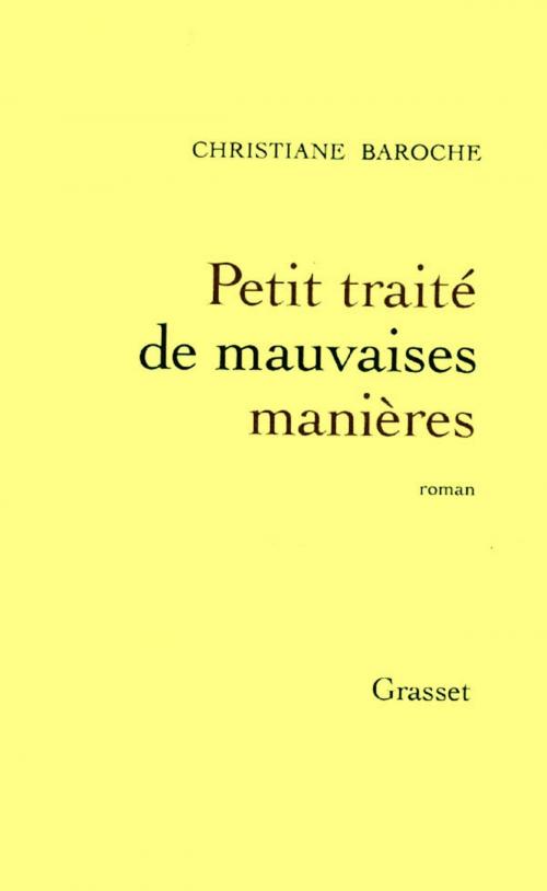Cover of the book Petit traité de mauvaises manières by Christiane Baroche, Grasset